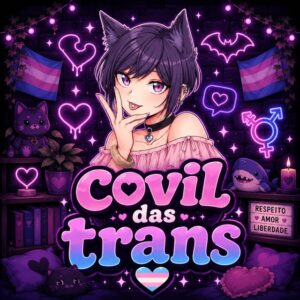 🌈 Covil Das Trans 🏳️‍⚧️