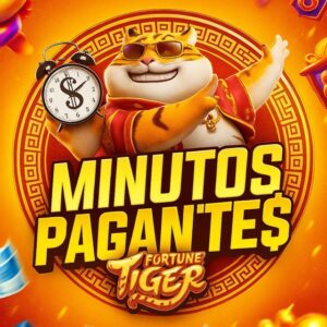 MINUTOS – PAGANTES FORTUNE TIGER 🐯
